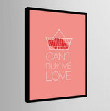 1 Panel Can't Buy Me Love Framed Wall Canvas Art | Octo Treasures